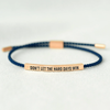 DON'T LET THE HARD DAYS WIN TUBE BRACELET