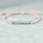 DON'T LET THE HARD DAYS WIN TUBE BRACELET