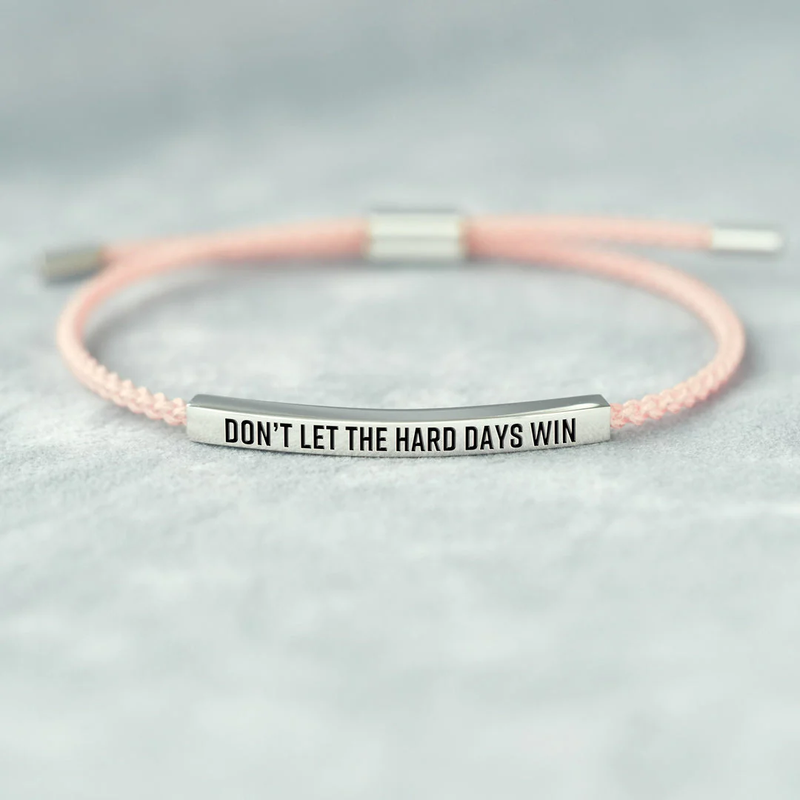 DON'T LET THE HARD DAYS WIN TUBE BRACELET